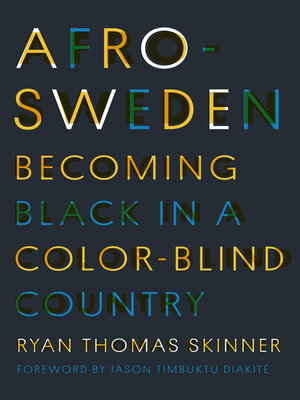 cover image of Afro-Sweden: Becoming Black in a Color-Blind Country